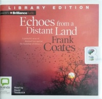 Echoes from a Distant Land written by Frank Cotes performed by David Tredinnick on Audio CD (Unabridged)
